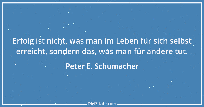 Zitat von Peter E. Schumacher 642