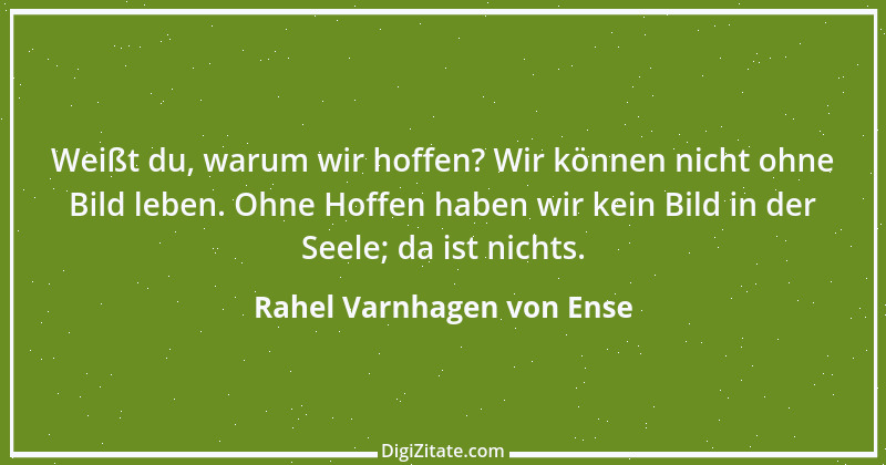 Zitat von Rahel Varnhagen von Ense 25