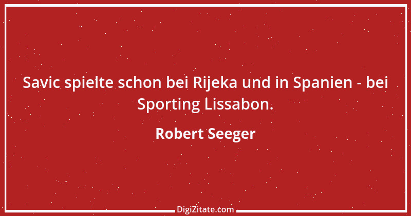 Zitat von Robert Seeger 6