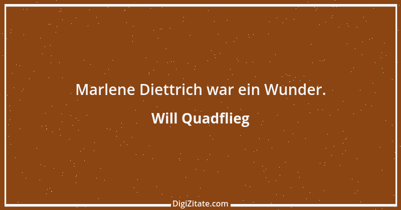 Zitat von Will Quadflieg 6