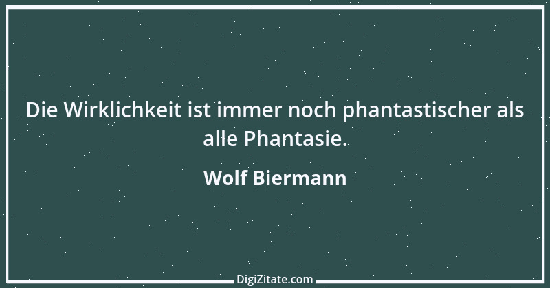 Zitat von Wolf Biermann 7