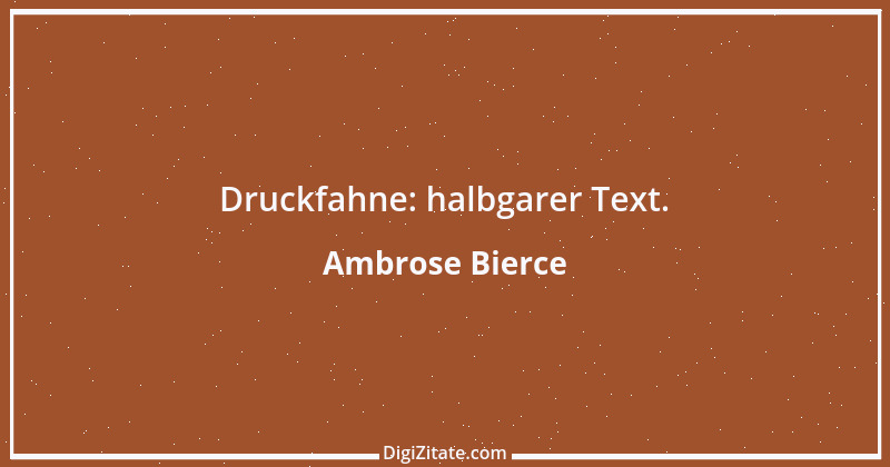 Zitat von Ambrose Bierce 68