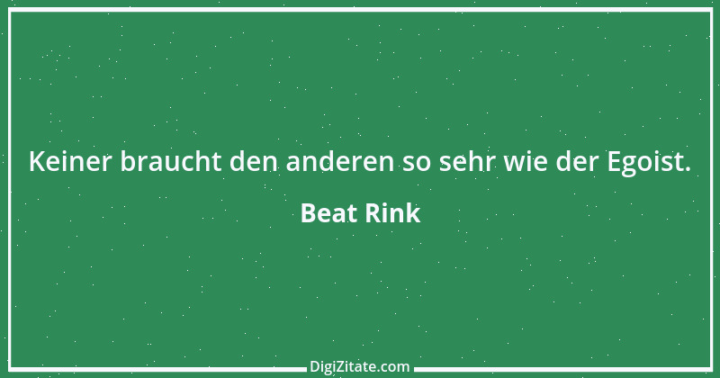 Zitat von Beat Rink 3