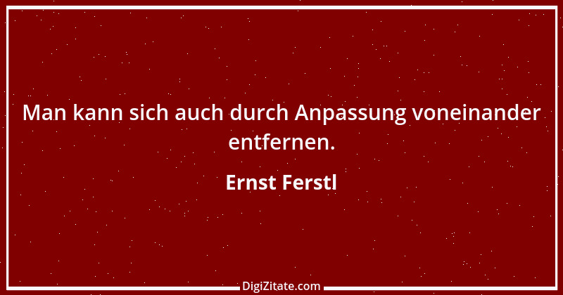 Zitat von Ernst Ferstl 279