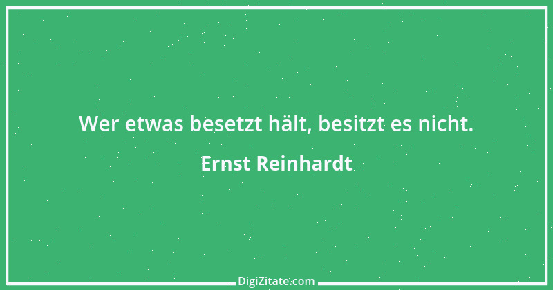 Zitat von Ernst Reinhardt 79