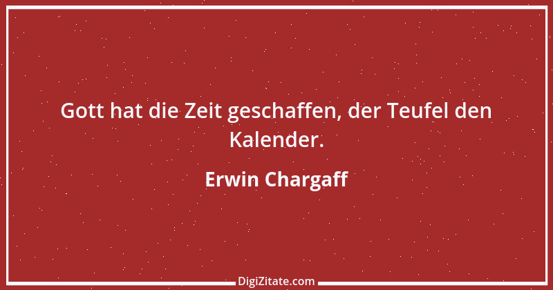 Zitat von Erwin Chargaff 7