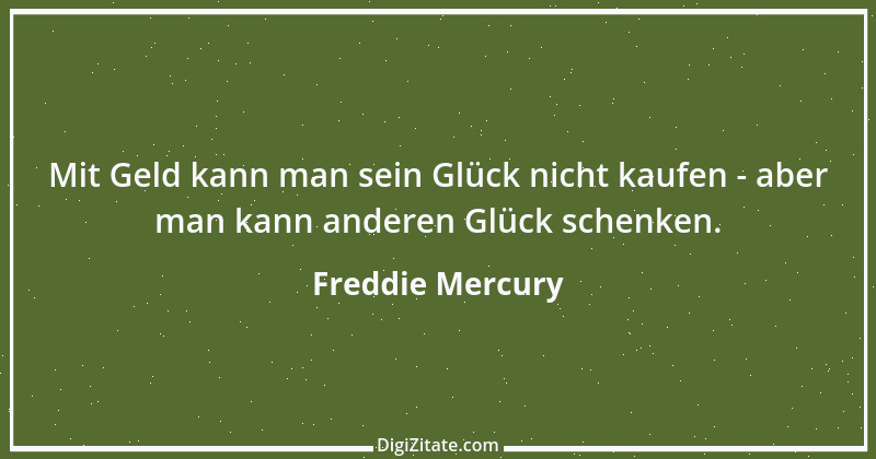 Zitat von Freddie Mercury 2