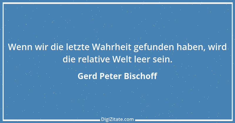 Zitat von Gerd Peter Bischoff 71