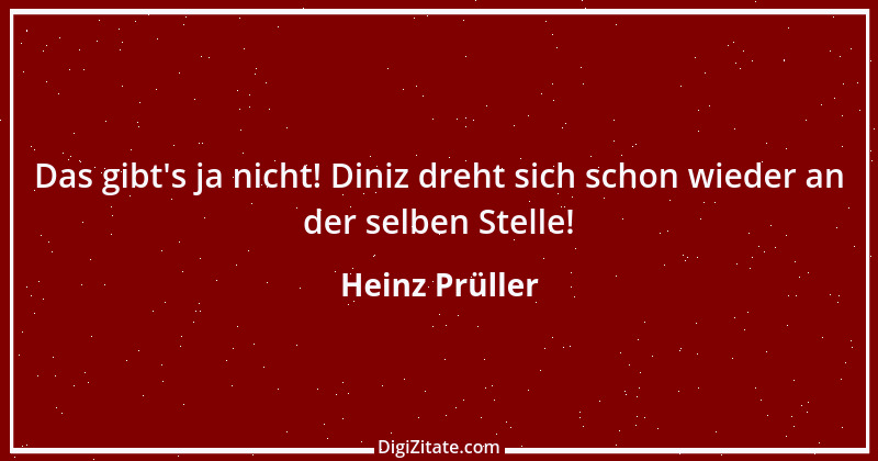 Zitat von Heinz Prüller 16