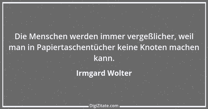 Zitat von Irmgard Wolter 1