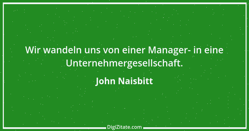 Zitat von John Naisbitt 37