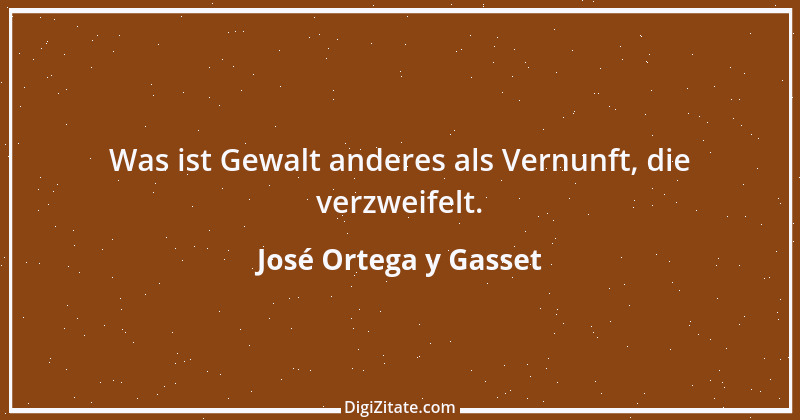 Zitat von José Ortega y Gasset 48