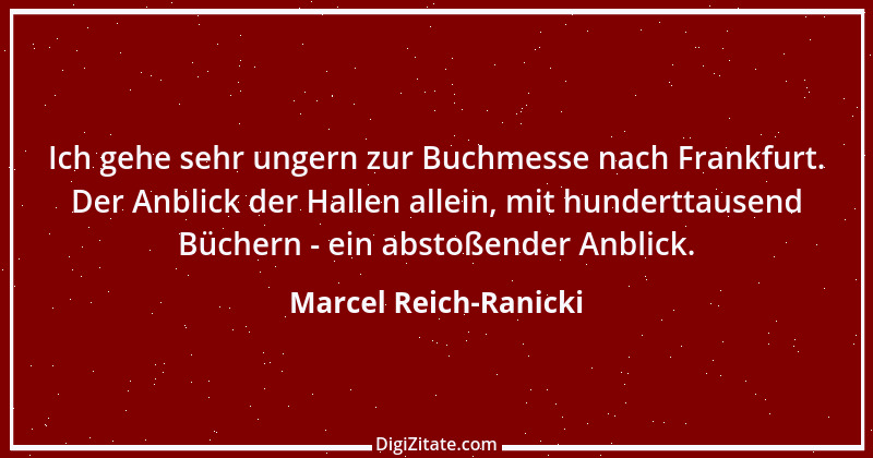 Zitat von Marcel Reich-Ranicki 16