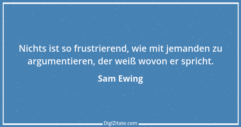 Zitat von Sam Ewing 2