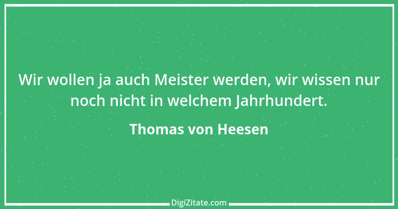 Zitat von Thomas von Heesen 2