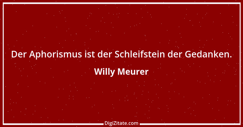 Zitat von Willy Meurer 139