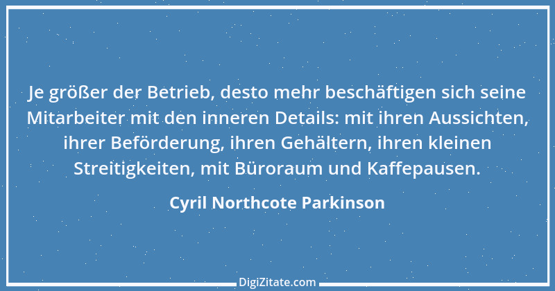 Zitat von Cyril Northcote Parkinson 26