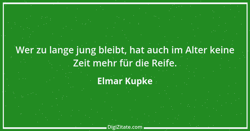 Zitat von Elmar Kupke 169