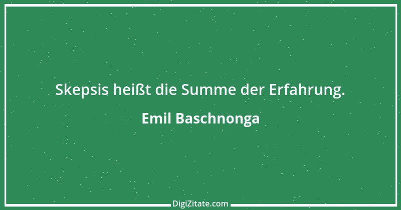 Zitat von Emil Baschnonga 235