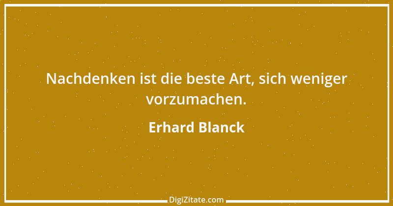 Zitat von Erhard Blanck 394