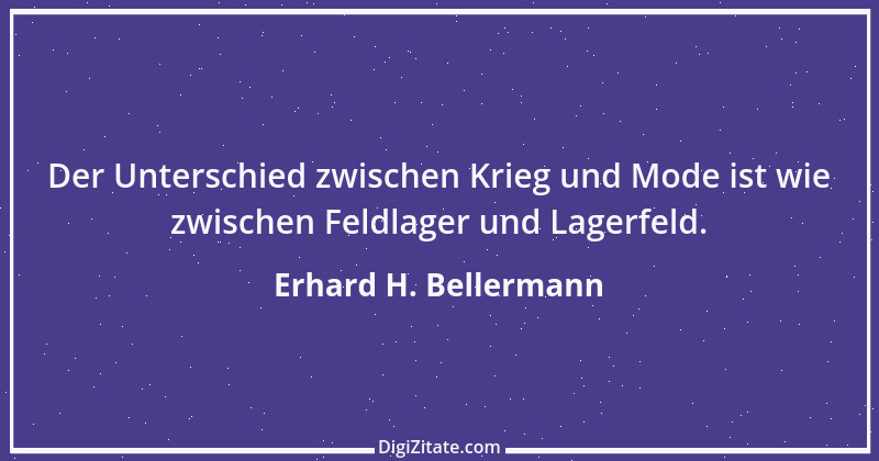 Zitat von Erhard H. Bellermann 353