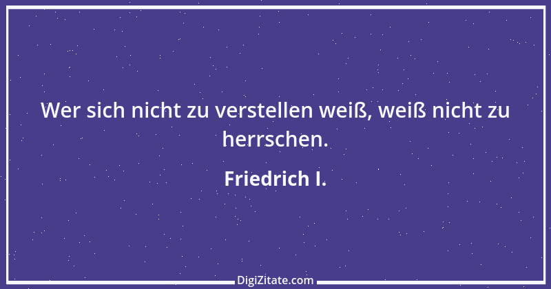 Zitat von Friedrich I. 12