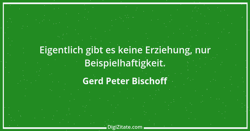 Zitat von Gerd Peter Bischoff 72