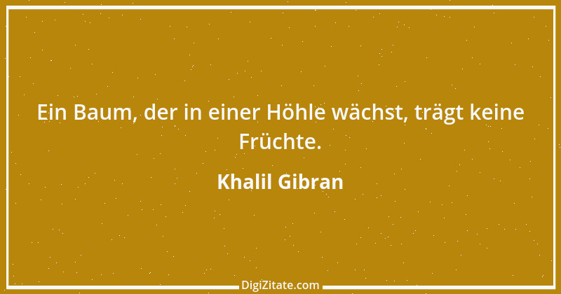 Zitat von Khalil Gibran 9