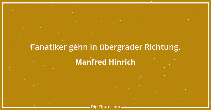 Zitat von Manfred Hinrich 3013