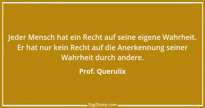 Zitat von Prof. Querulix 131