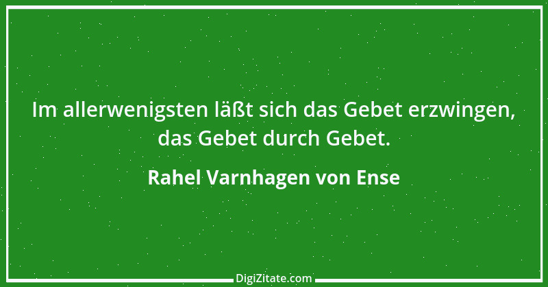 Zitat von Rahel Varnhagen von Ense 27