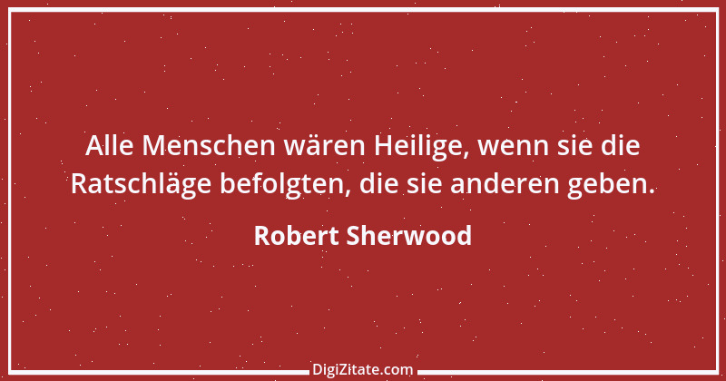 Zitat von Robert Sherwood 1