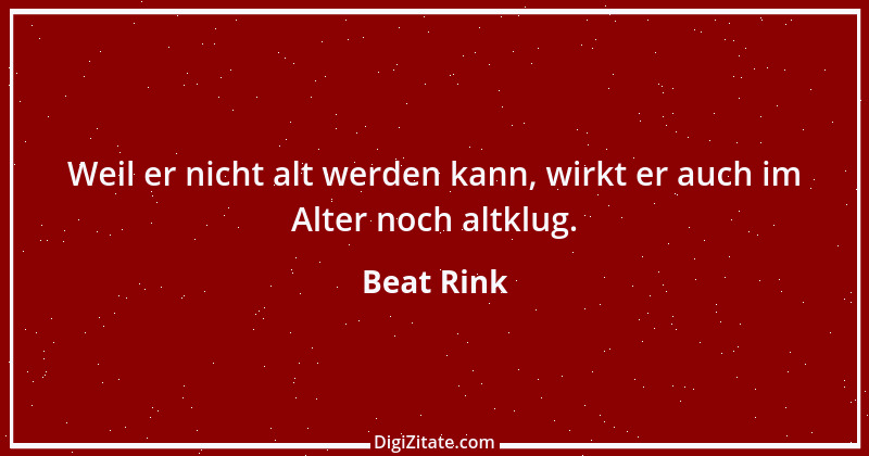 Zitat von Beat Rink 5