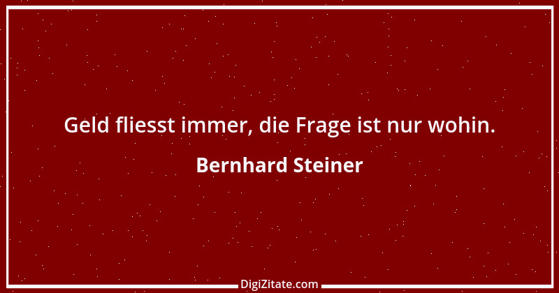 Zitat von Bernhard Steiner 34