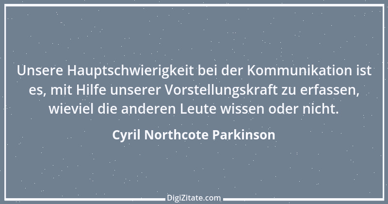 Zitat von Cyril Northcote Parkinson 27