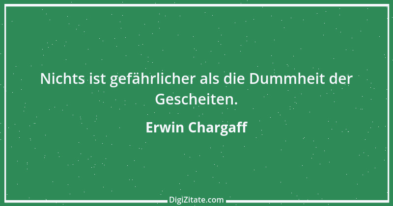 Zitat von Erwin Chargaff 9