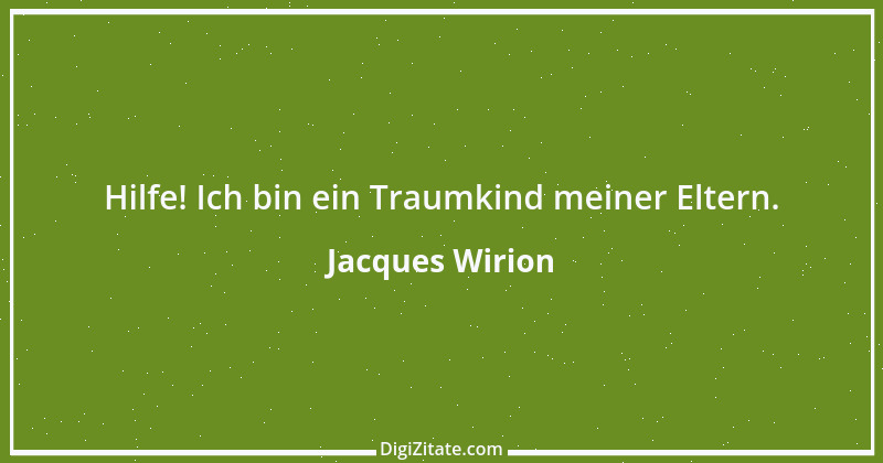 Zitat von Jacques Wirion 37