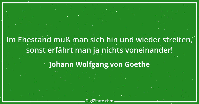 Zitat von Johann Wolfgang von Goethe 3840