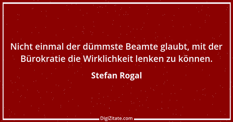 Zitat von Stefan Rogal 209