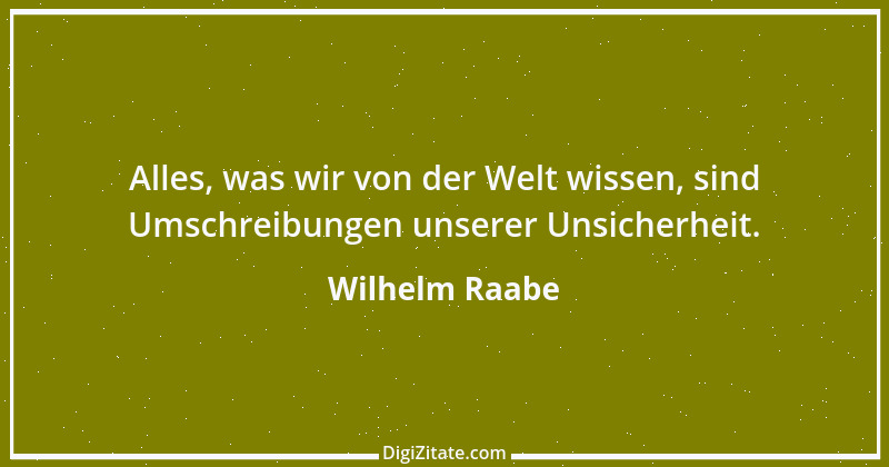 Zitat von Wilhelm Raabe 319