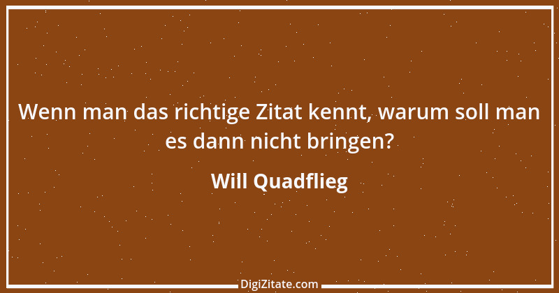 Zitat von Will Quadflieg 9