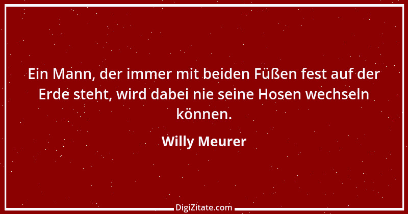 Zitat von Willy Meurer 1141