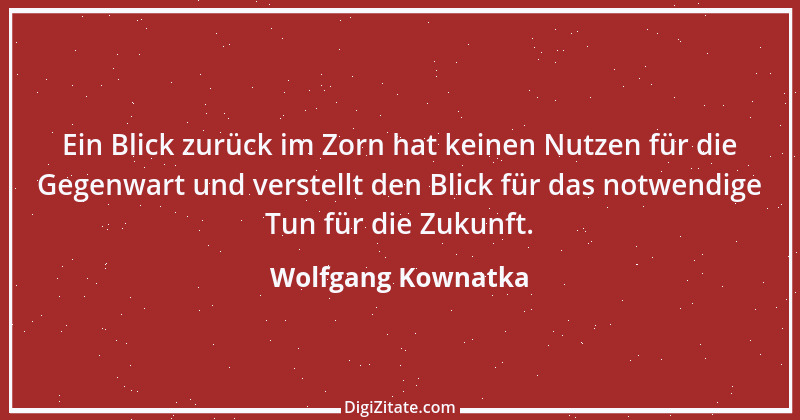 Zitat von Wolfgang Kownatka 84