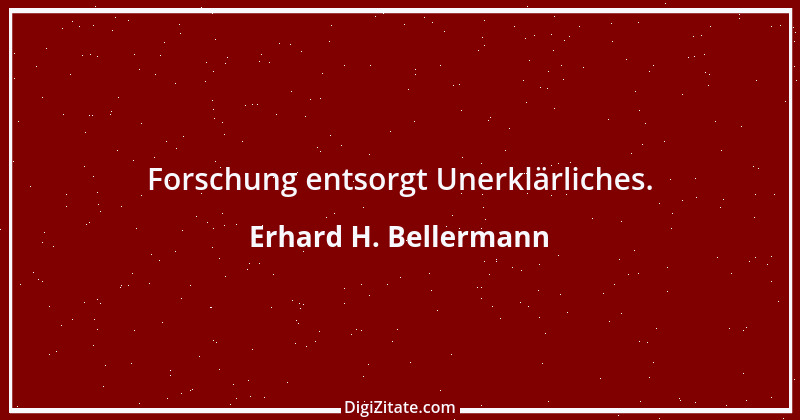 Zitat von Erhard H. Bellermann 355