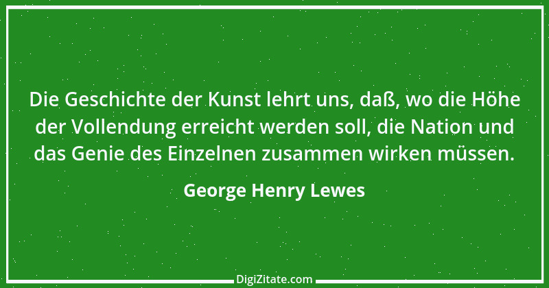 Zitat von George Henry Lewes 1