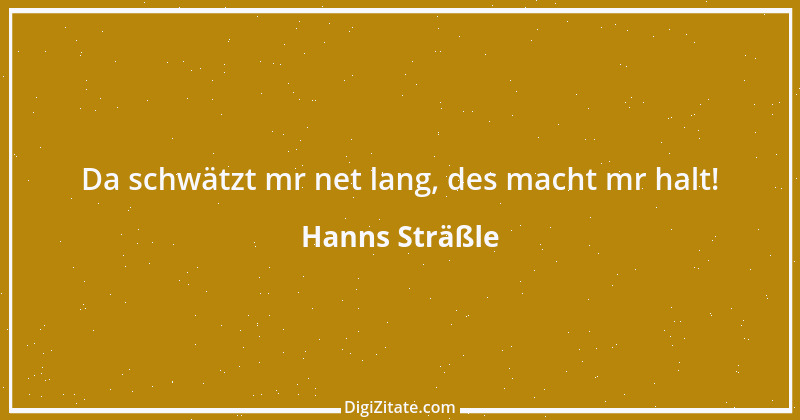 Zitat von Hanns Sträßle 1