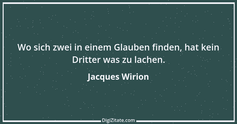 Zitat von Jacques Wirion 38