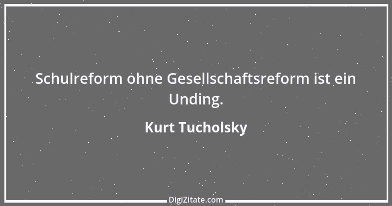 Zitat von Kurt Tucholsky 382