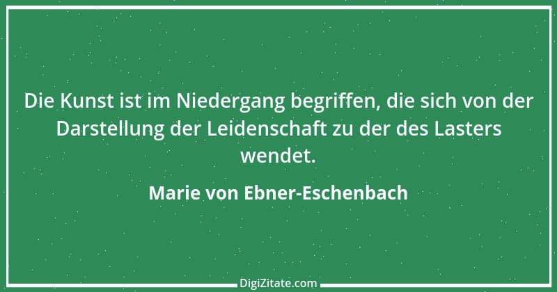 Zitat von Marie von Ebner-Eschenbach 809