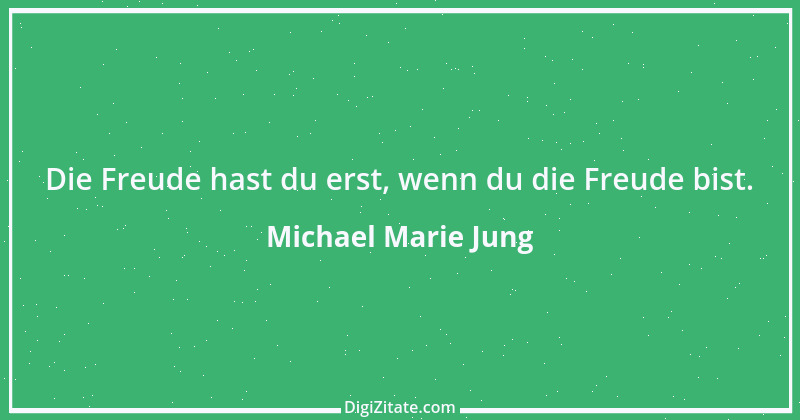 Zitat von Michael Marie Jung 408